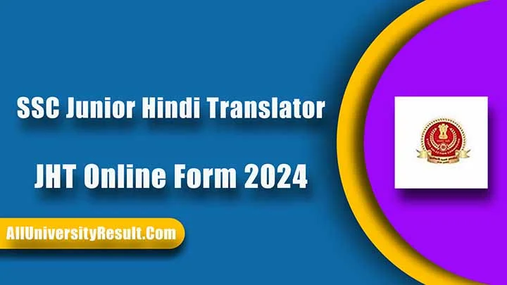 SSC Junior Hindi Translator JHT Online Form 2024