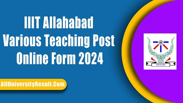 IIIT Allahabad Various Teaching Post Online Form 2024